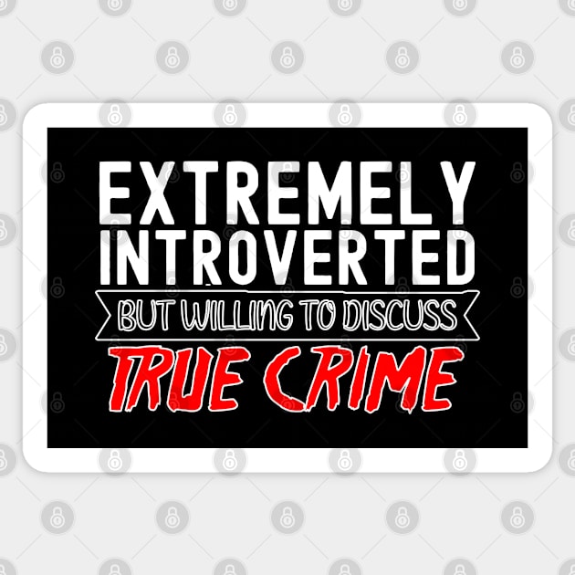 True Crime Obsessed, Willing To Discuss True Crime Sticker by Cor Designs